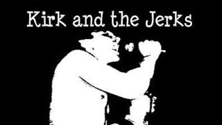 KIRK AND THE JERKS - Complete Recordings 85-95