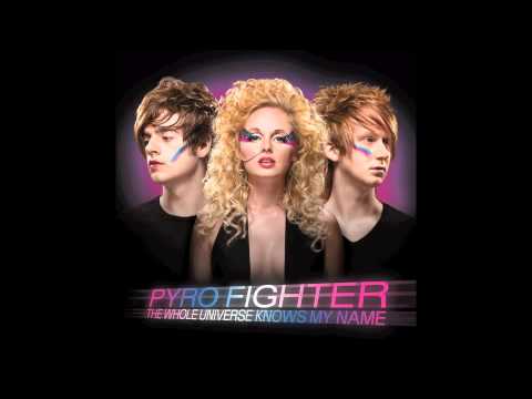 Pyro Fighter - The Whole Universe Knows My Name