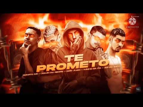 KEVIN DO RECIFE E ZOI DE GATO E IVINHO DA PG E DONATO MC E MC DON JUAN - TE PROMETO ( REMIX )