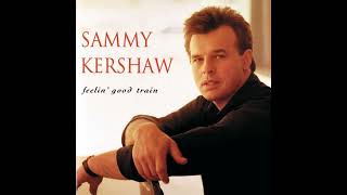 If You're Gonna Walk, I'm Gonna Crawl – Sammy Kershaw