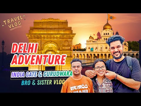 Visiting India Gate & Gurudwara Sahib | Full Tour and Honest Review