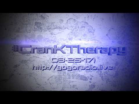 GoGoRadio Live - #CranKTherapy (03-25-17)