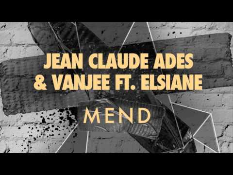 Jean Claude Ades & Vanjee ft. Elsiane - Mend (Kellerkind Remix)