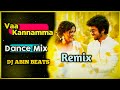 Vaa Kannamma Once More Remix By DJ Abin Beats Dance Mix Tamil DJ Songs