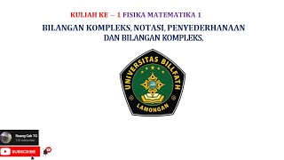 Kuliah Fisika Matematika 1 Pertemuan 1 | Bilangan Kompleks (part 1) | Universitas Billfath