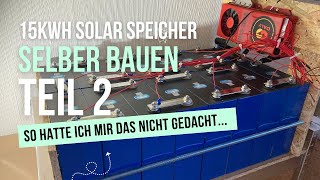 15 KWh Batteriespeicher für unter 3000 Euro selber bauen mit Catl 302Ah Zellen Teil 2