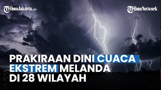 Peringatan Dini BMKG Rabu, 12 April 2023: Potensi Cuaca Ekstrem Terjadi di 28 Wilayah Ini