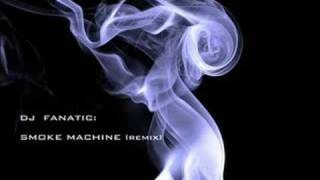 Dj Fanatic - Smoke Machine
