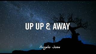 Up Up &amp; Away (From the movie Five Feet Apart Chance Peña  -Lyrics)