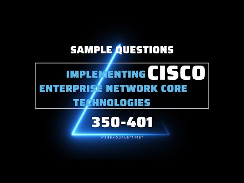 sample questions Implementing Cisco Enterprise Network Core Technologies 350-401 | Passyourcert.net
