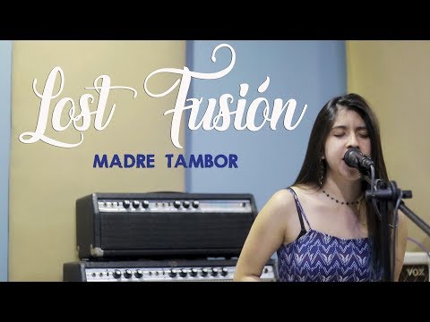 Lost Fusión - Madre Tambor (Live Session)