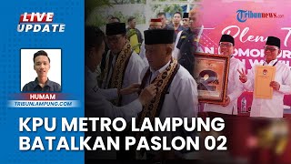 Pencalonan Wahdi-Qomaru Zaman di Pilkada Kota Metro 2024 Dibatalkan KPU! Begini Duduk Perkaranya