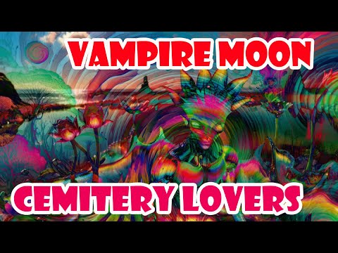Vampire Moon – Cemitery Lovers | A Nocturnal Psychedelic Dreamscape