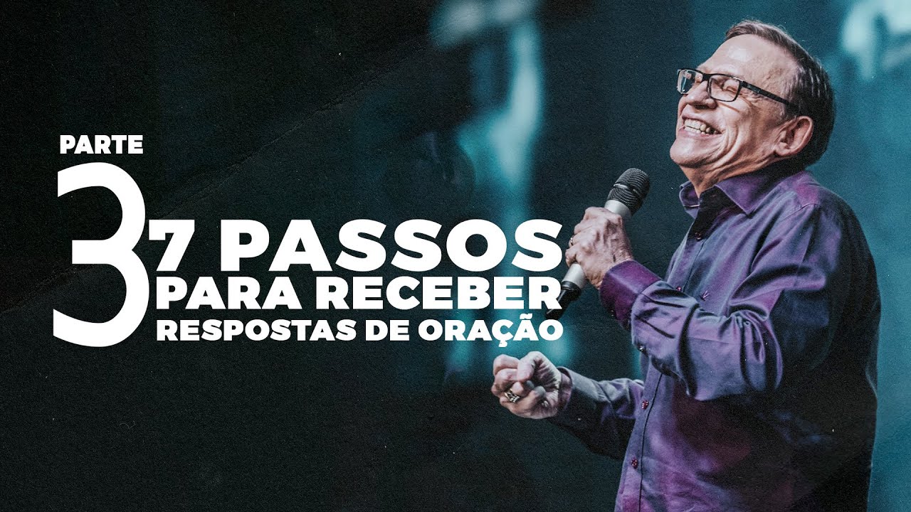 7 Passos Para Receber Respostas de Oração (Parte 3) - Abe Huber