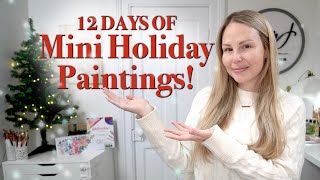Everything You Will Need To Participate In 12 Days Of Mini Holiday Paintings! 🎄🎅