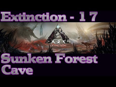 Extinction - 17 - Sunken Forest Cave (Season 4 Game Play)