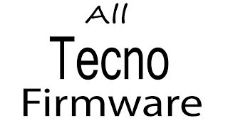 Download Tecno all Models Stock Rom Flash File &am