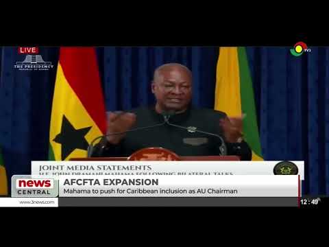 Mahama to push for Caribbean inclusion in AfCFTA as AU Chair