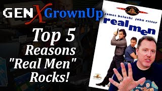 Top 5 Reasons "Real Men" Rocks!
