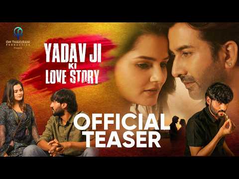 Yadav Ji Ki Love Story Official Teaser