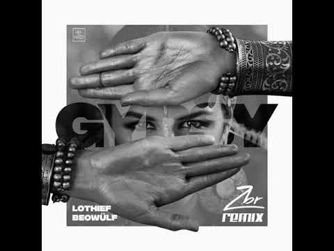 LOthief, Beowülf - Gypsy (ZBR Remix)