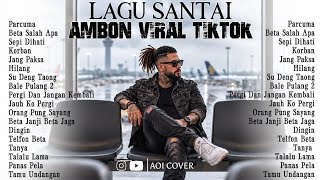 Download lagu LAGU SANTAI AMBON VIRAL TIKTOK 2026 🎶 | Lagu Ambon Terbaru & Terpopuler | Aoi Cover mp3