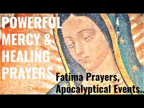 Powerful Marian Protection, Mercy & Healing Prayers, Fatima Prayers, End Times, Apocalyptical Events
