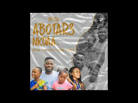 Beyou ft Esi Kokotii, One Time Playman & Dorothy - Abotar3 Nkoaa (Official audio slide)