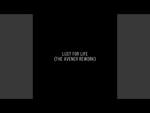 Lust For Life (The Avener Rework)
