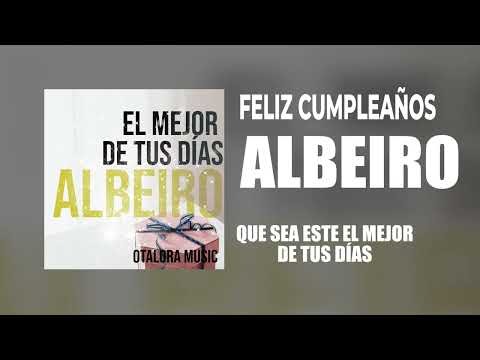 El Mejor De tus Días Albeiro "Feliz cumpleaños  Albeiro", Otalora Music - Video Lyrics