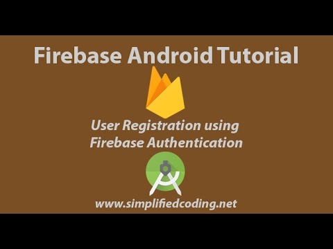 Firebase Android Tutorial - Part 1 - User Registration