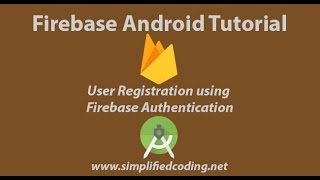 Firebase Android Tutorial - Part 1 - User Registration