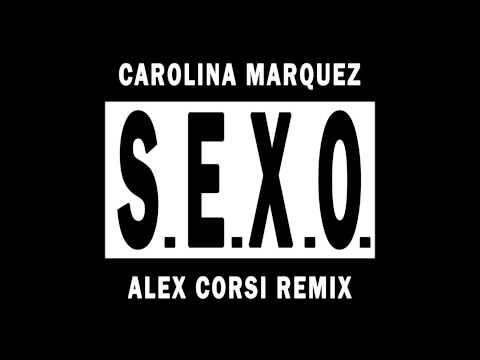 Carolina Marquez - S.E.X.O. (Alex Corsi Remix)