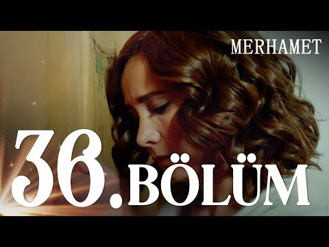 Merhamet 36. Bölüm - Full Bölüm