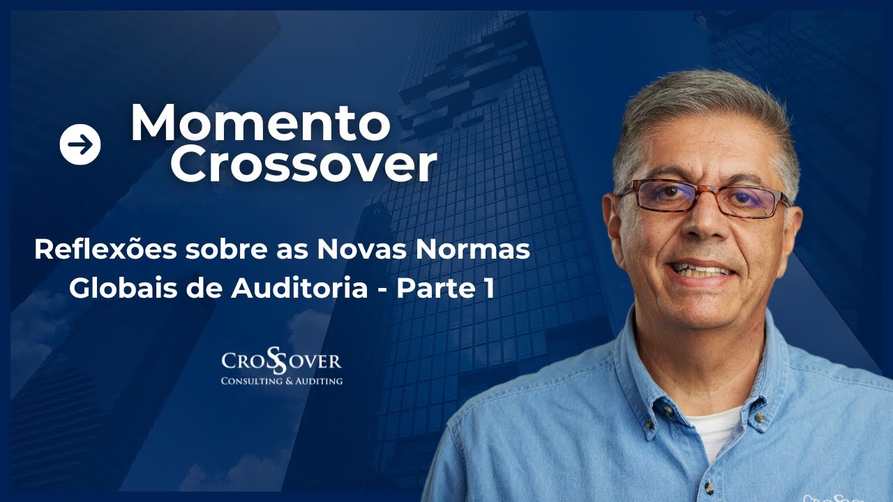 Reflexões sobre as Normas Globais de Auditoria -  Parte 1