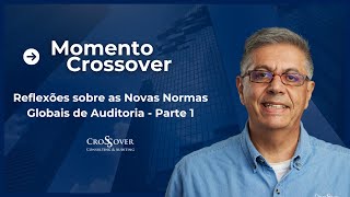 Reflexões sobre as Normas Globais de Auditoria -  Parte 1