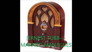 ERNEST TUBB   MARRIED MAN BLUES