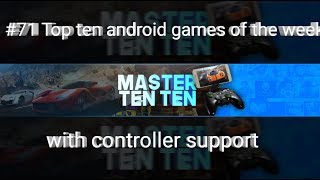 #72 Top Ten android games of the week with controller support