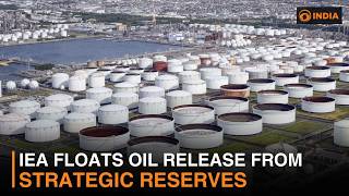 IEA floats oil release from strategic reserves