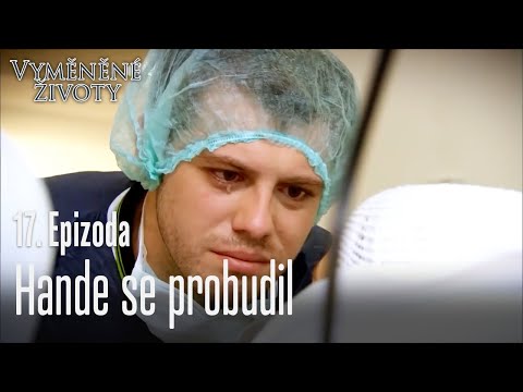 Hande se probudil - Vyměněné životy Feriha 17