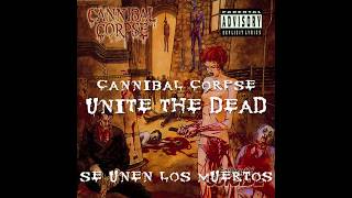 Cannibal Corpse - Unite The Dead (SUBTÍTULOS ESPAÑOL)
