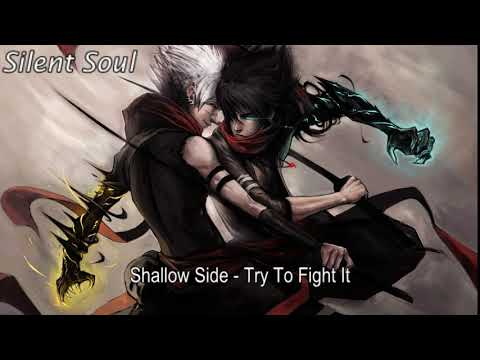 Shallow Side - Try To Fight It (Nightcore)