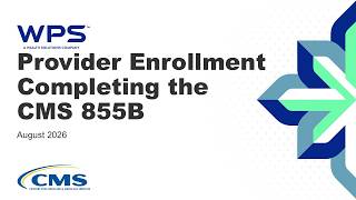 Provider Enrollment: Completing the CMS 855B