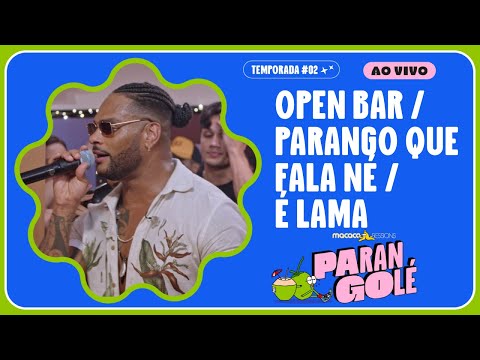 Parangolé - Open Bar, Parangolé Que Fala né, É Lama | Macaco Sessions (Ao Vivo)