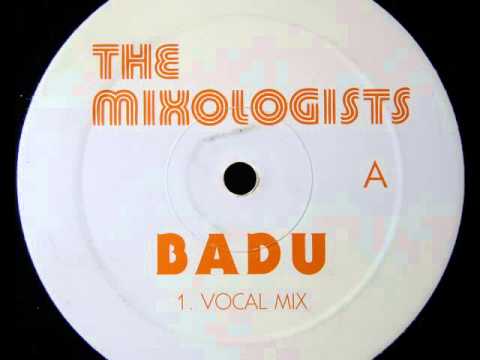 The Mixologists - Badu [vocal mix]