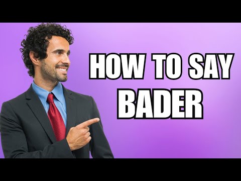 How To Pronounce Bader (Correctly)