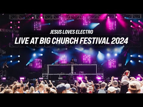 Jesus Loves Electro LIVE at Big Church Festival 2024