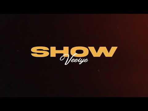 Veeiye - Show (Official Lyrics Video)