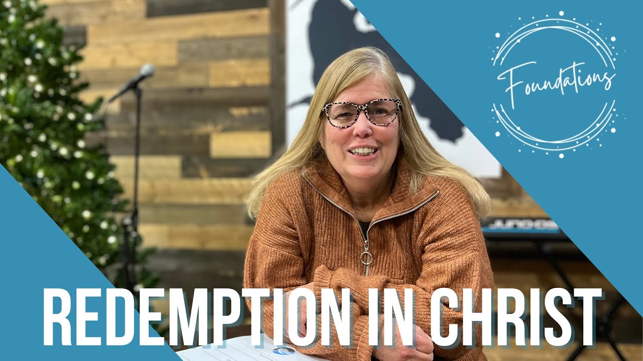 Foundations | Redemption in Christ | Patty Kapera