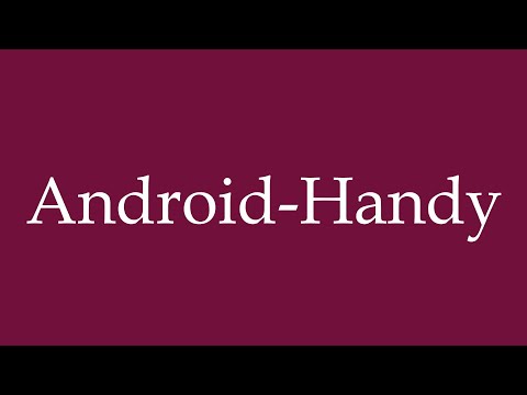How to Pronounce ''Android-Handy'' (Android cellphone) Correctly in German